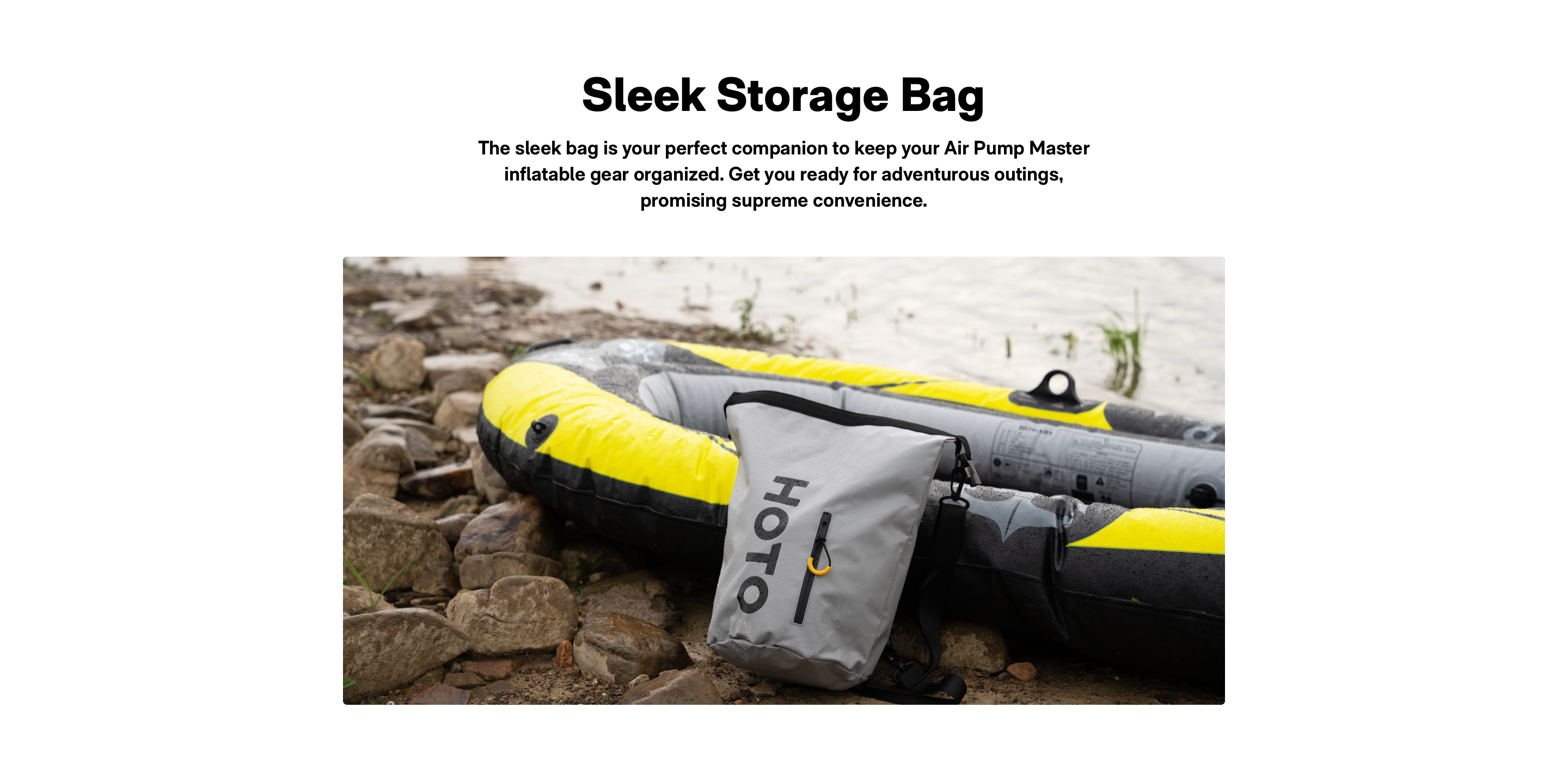 SIeek Storage Bag: The sleek bag is your perfect companion tO keep your Air Pump Master inflatable gear organized.